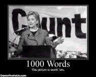 1000-words-this-picture-is-worth-em-hillary-clinton-demotivational-poster1.jpg