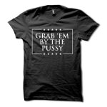 GRAB_EM_BY_THE_PUSSY-tshirt-black_grande.jpg