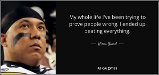 quote-my-whole-life-i-ve-been-trying-to-prove-people-wrong-i-ended-up-beating-everything-hines...jpg